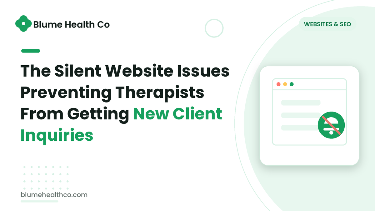 The Silent Website Issues Preventing Therapists From Getting New Client Inquiries