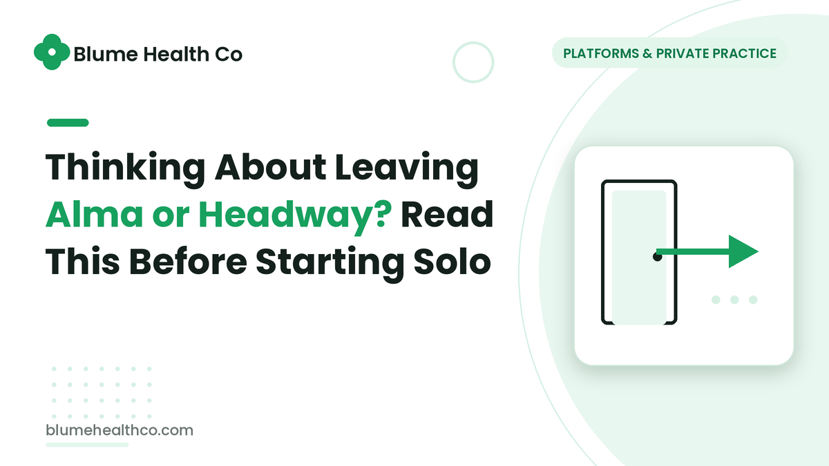 Thinking About Leaving Alma or Headway? Read This Before Starting Solo